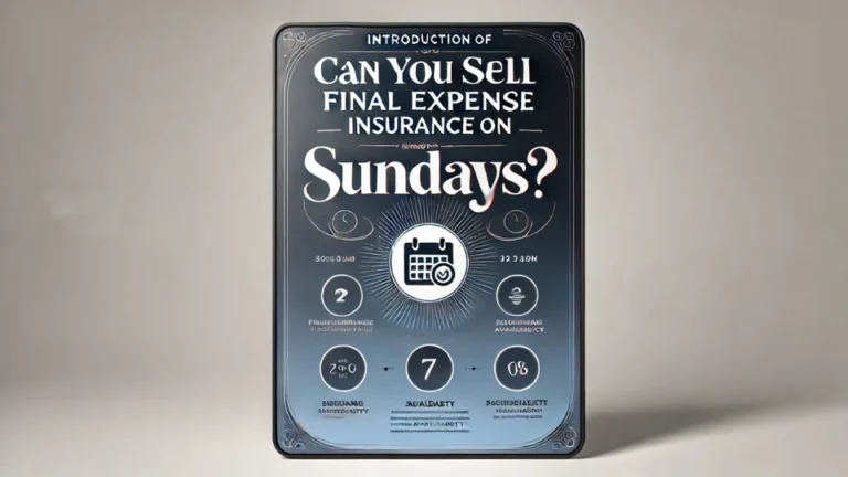 Can You Sell Final Expense Insurance on Sundays? ✅